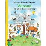 Książka Wiosna na ulicy Czereśniowej Rotraut Susanne Berner za 24,34 zł na Amazon.pl