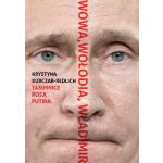 Książka "Wowa Wołodia Władimir Tajemnice Rosji Putina" Krystyna Kurczab-Redlich za 49,49 zł w Empiku