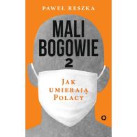 Ebook Paweł Reszka "Mali bogowie 2. Jak umierają Polacy" za 9,99 zł w Świat Ksiażki