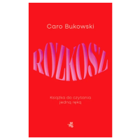 "Rozkosz. Książka do czytania jedną ręką" Caro Bukowski od 24,99 zł w Empiku