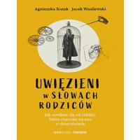 Książka Uwięzieni w słowach rodziców A Kozak J Wasilewski za 29,40 zł na Allegro
